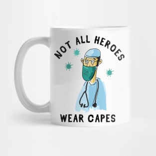 Not All Heroes Wear Capes Mug